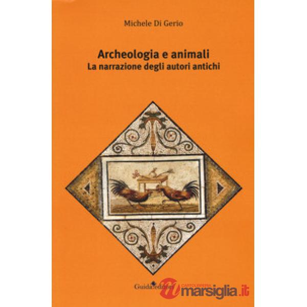 Archeologia e animali. La narrazione degli autori antichi