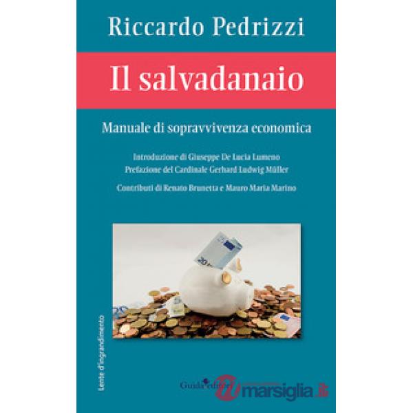 Salvadanaio. Manuale di sopravvivenza economica (Il)