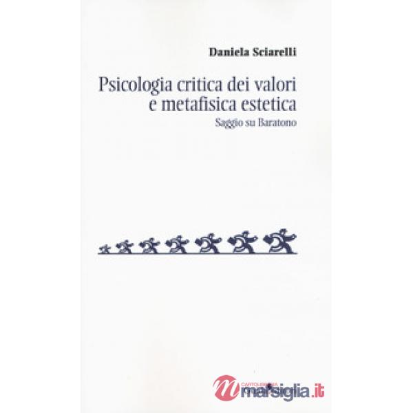 Psicologia critica dei valori e metafisica estetica. Saggio su Baratono