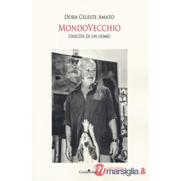 MondoVecchio. Unicità di un uomo
