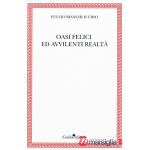 Oasi felici e avvilenti realtà