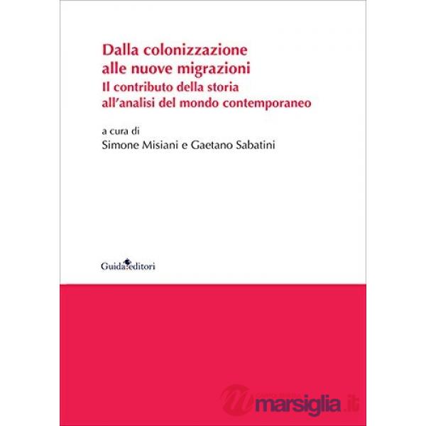 Dalla colonizzazione alle nuove migrazioni. Il contributo della storia all'analisi del mondo contemporaneo