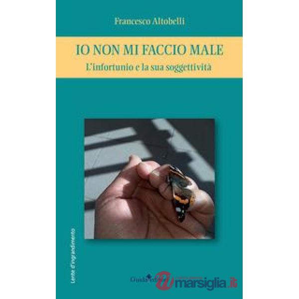 Io non mi faccio male. L'infortunio e la sua soggettività