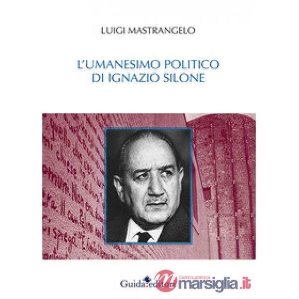 Umanesimo politico di Ignazio Silone (L')