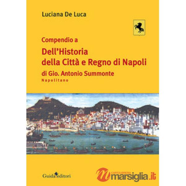 Compendio a dell'Historia della città e regno di Napoli di Gio. Antonio Summonte Napolitano