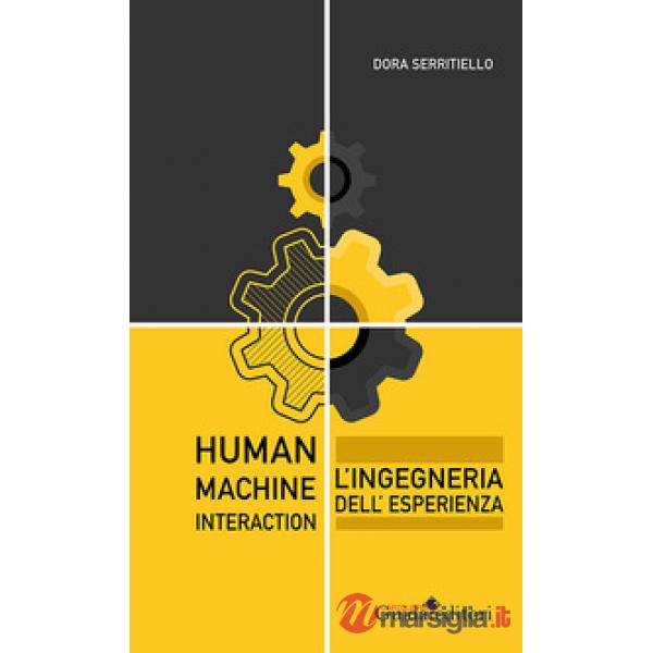 Human-Machine Interaction. L'ingegneria dell'esperienza