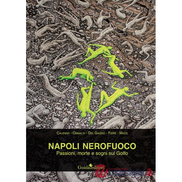 Napoli nerofuoco. Passioni, morte e sogni sul Golfo