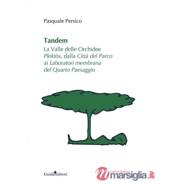 Tandem. La valle delle orchidee Plektòs, dalla città del parco ai laboratori membrana del quarto paesaggio