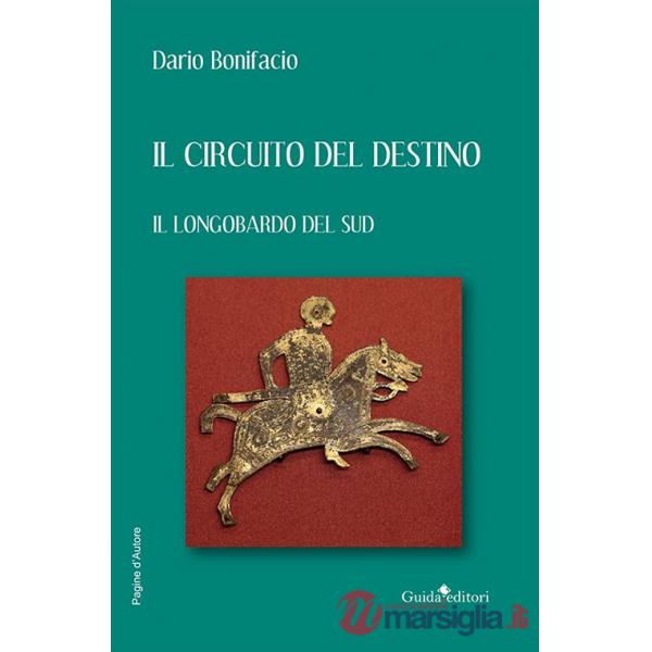 Circuito del destino. Il longobardo del Sud (Il)