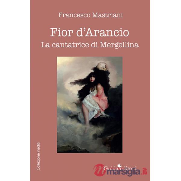Fior d'arancio. La cantatrice di Mergellina