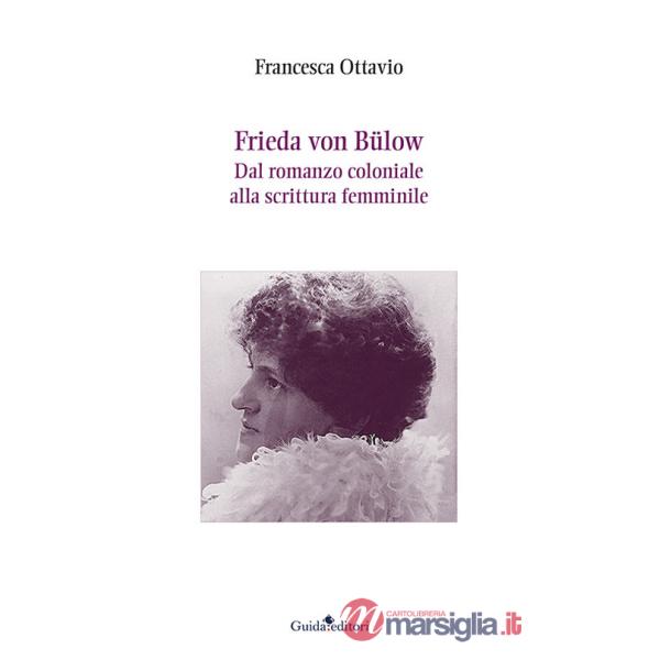 Frieda von Bulow. Dal romanzo coloniale alla scrittura femminile