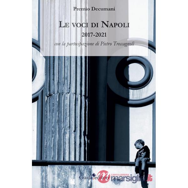 Voci di Napoli 2017-2021. Premio Decumani (Le)