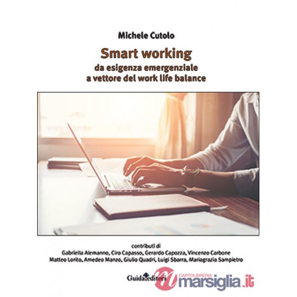 Smart working. Da esigenza emergenziale a vettore del work life balance