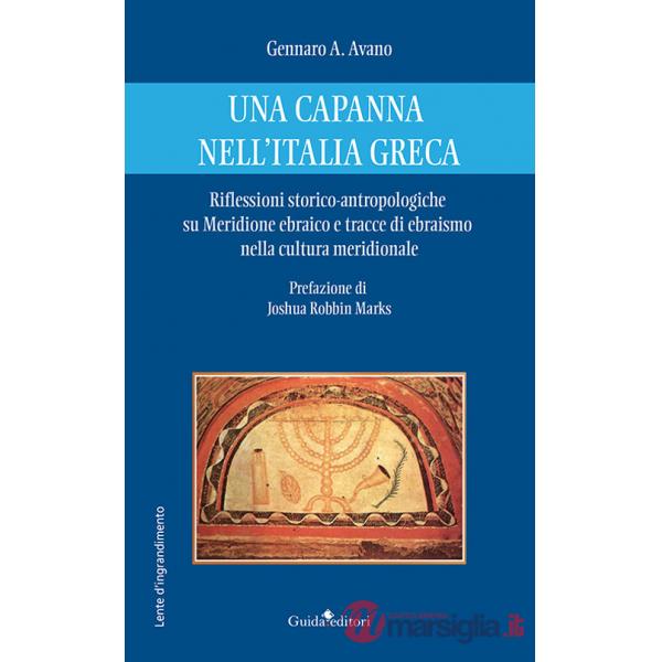 Capanna nell'Italia greca. Riflessioni storico-antropologiche su Meridione ebraico e tracce di ebraismo nella cultura meridional