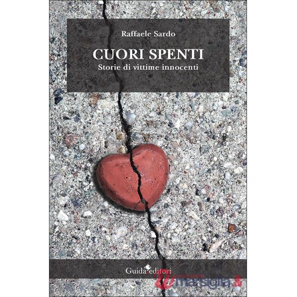 Cuori spenti. Storie di vittime innocenti