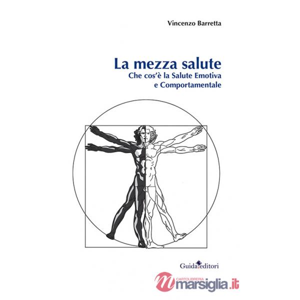 Mezza salute. Che cos'è la salute emotiva e comportamentale (La)