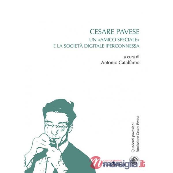 Cesare Pavese. Un «amico speciale» e la società digitale iperconnessa
