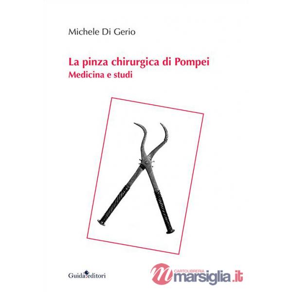 Pinza chirurgica di Pompei. Medicina e studi (La)