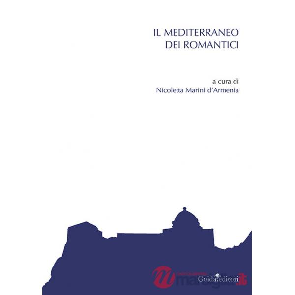 Mediterraneo dei romantici (Il)