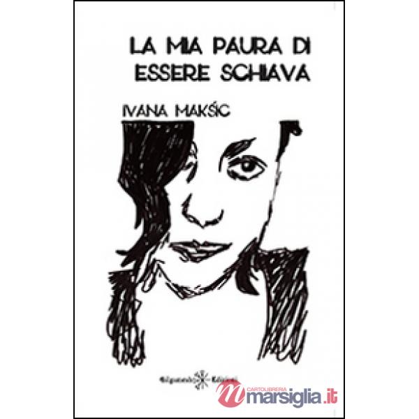 Mia paura di essere schiava. Con Libro in brossura (La)