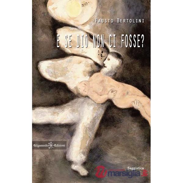 E se Dio non ci fosse? Con Libro in brossura