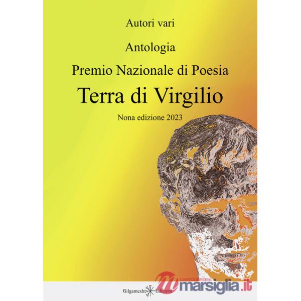 Antologia. Premio nazionale di poesia Terra di Virgilio. 9ª edizione