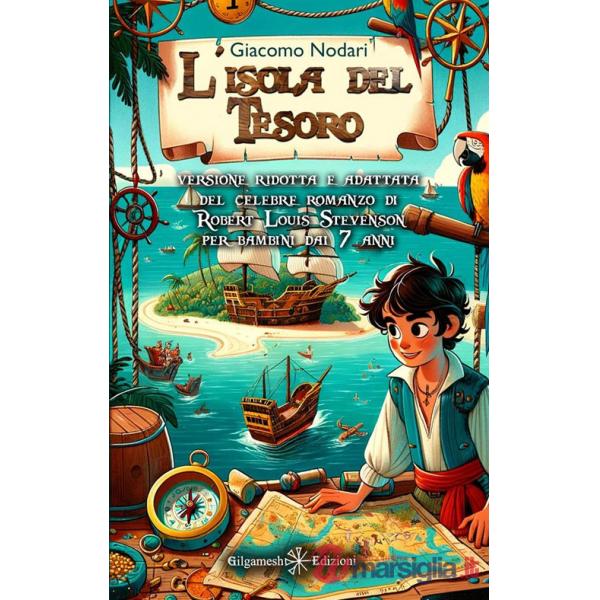 Isola del tesoro. Versione ridotta e adattata del celebre romanzo di Robert Louis Stevenson per bambini dai 7 anni. Ediz. ridott