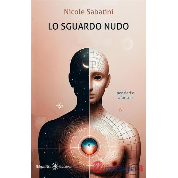Sguardo nudo. Pensieri e aforismi (Lo)