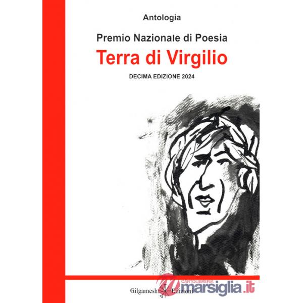Antologia. Premio nazionale di poesia Terra di Virgilio. 10ª edizione