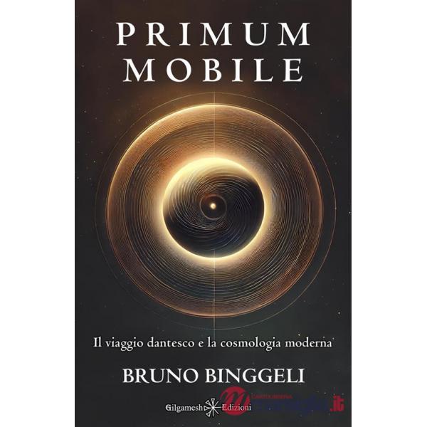 Primum mobile. Il viaggio dantesco e la cosmologia moderna