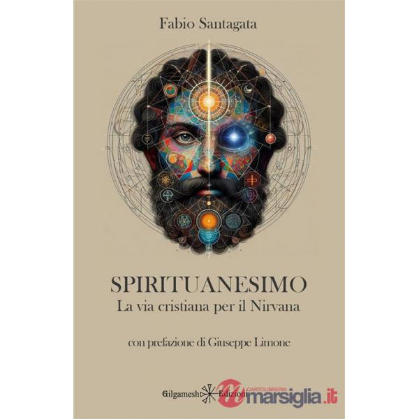Spirituanesimo. La via cristiana per il nirvana