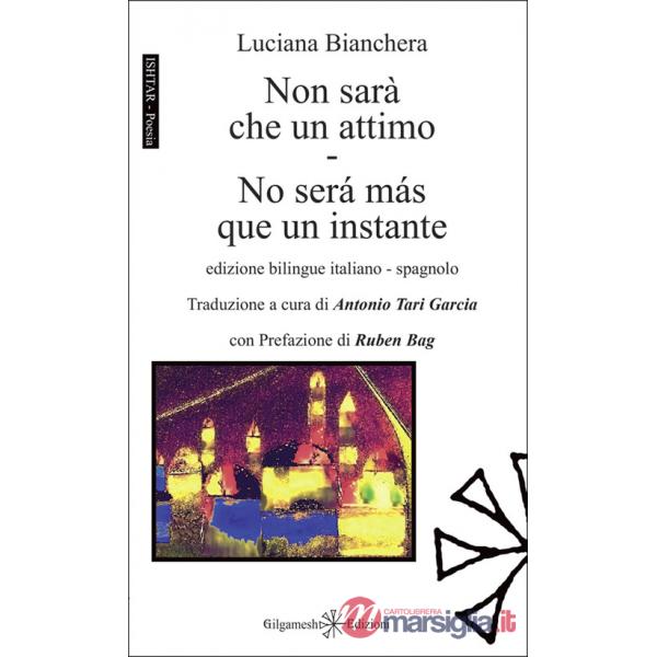 Non sarà che un attimo-No será más que un instante. Ediz. multilingue