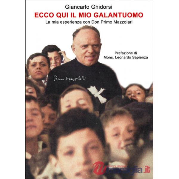 Ecco qui il mio galantuomo. La mia esperienza con Don Primo Mazzolari