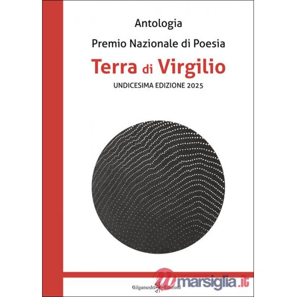 Antologia. Premio nazionale di poesia Terra di Virgilio. 11ª edizione