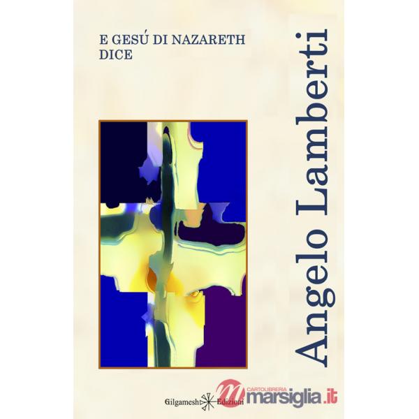 E Gesù di Nazareth dice