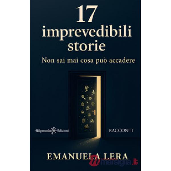 17 imprevedibili storie. Non sai mai cosa può accadere