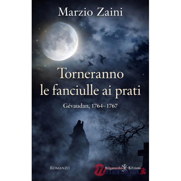 Torneranno le fanciulle ai prati. Gévaudan, 1764-1767