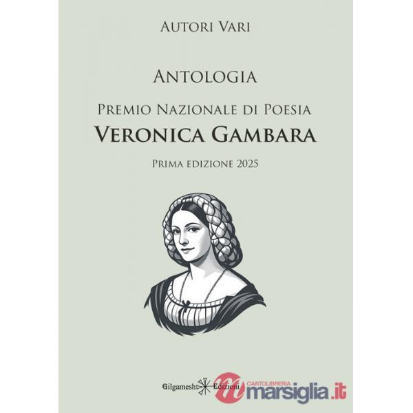 Antologia del Premio nazionale di poesia Veronica Gambara. Prima edizione 2025