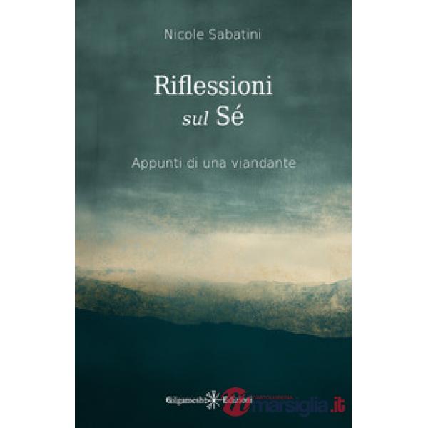 Riflessioni sul Sé. Appunti di una viandante