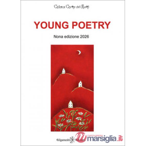 Young poetry. La creatività degli studenti mantovani con tutta la loro vitalità. Nona edizione 2026