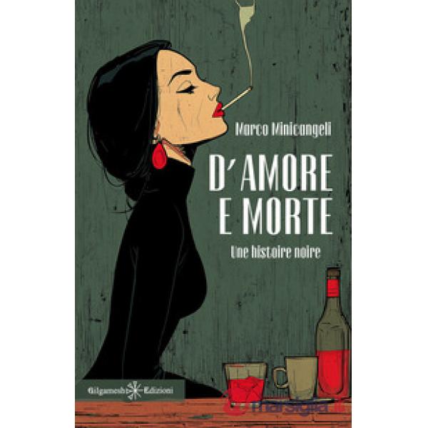 D'amore e morte. Une histoire noire