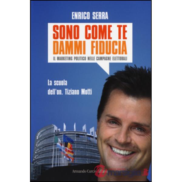 Sono come te, dammi fiducia. Il marketing politico nelle campagne elettorali