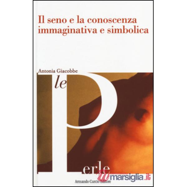 Seno e la conoscenza immaginativa e simbolica (Il)