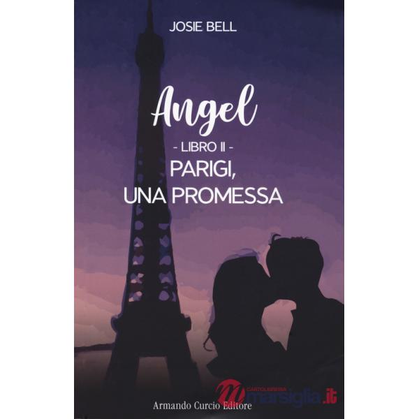 Parigi, una promessa. Angel. Vol. 2