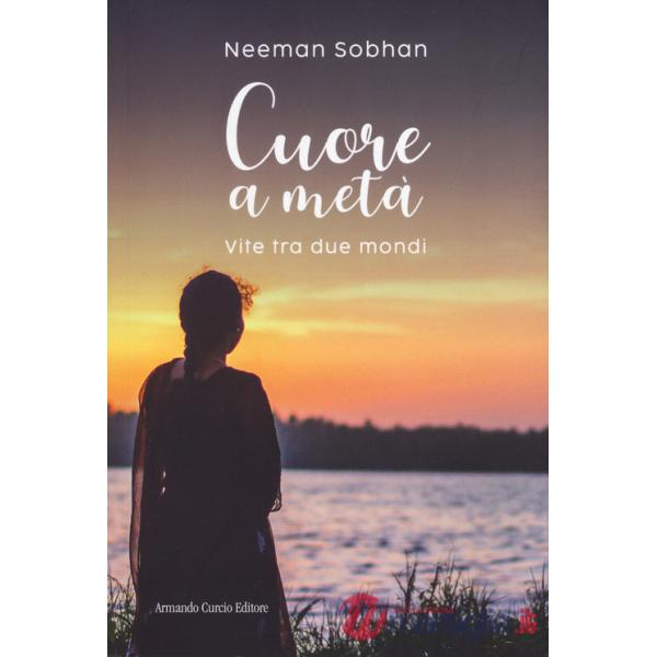 Cuore metà. Vite tra due mondi