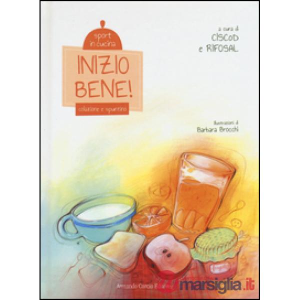 Inizio bene! Colazione e spuntino. Sport in cucina
