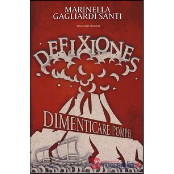 Defixiones. Dimenticare Pompei