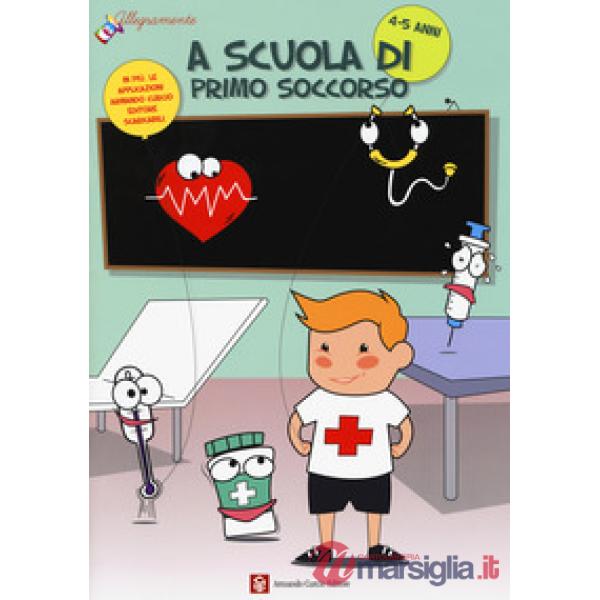A scuola di primo soccorso. Ediz. a colori