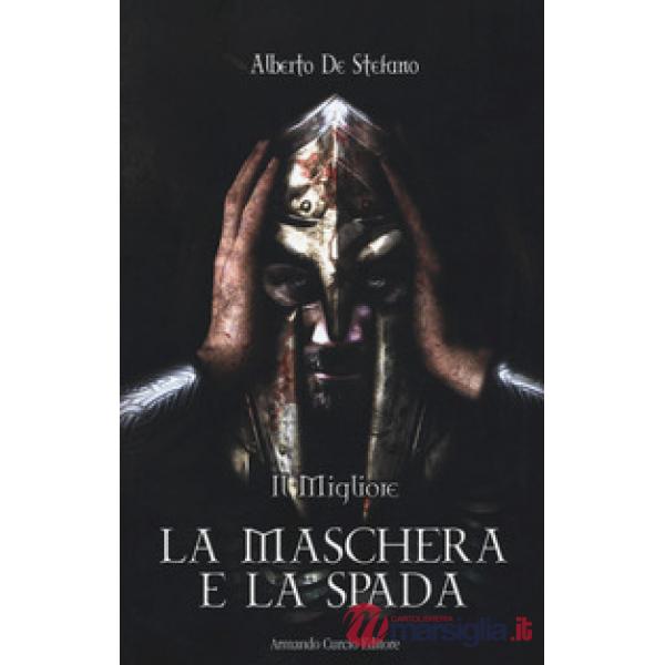 Maschera e la spada. Il migliore (La)