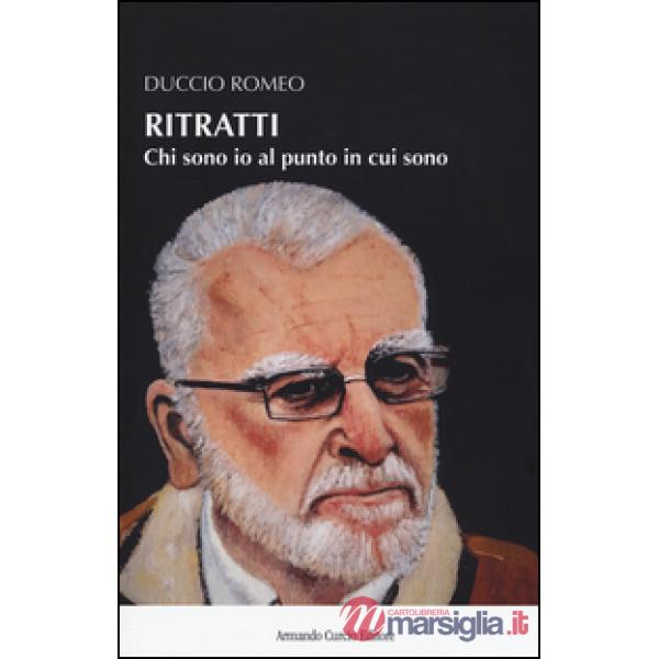 Ritratti. Chi sono io al punto in cui sono